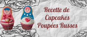 Recette de Cupcakes Poupée Russe.